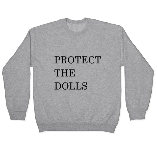 Protect The Dolls Crewneck Sweatshirt
