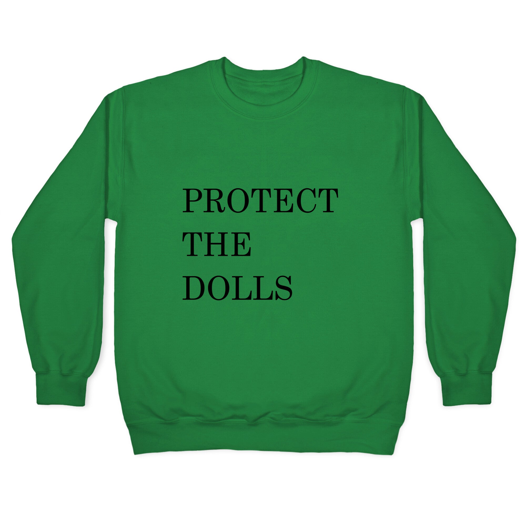 Protect The Dolls Crewneck Sweatshirt