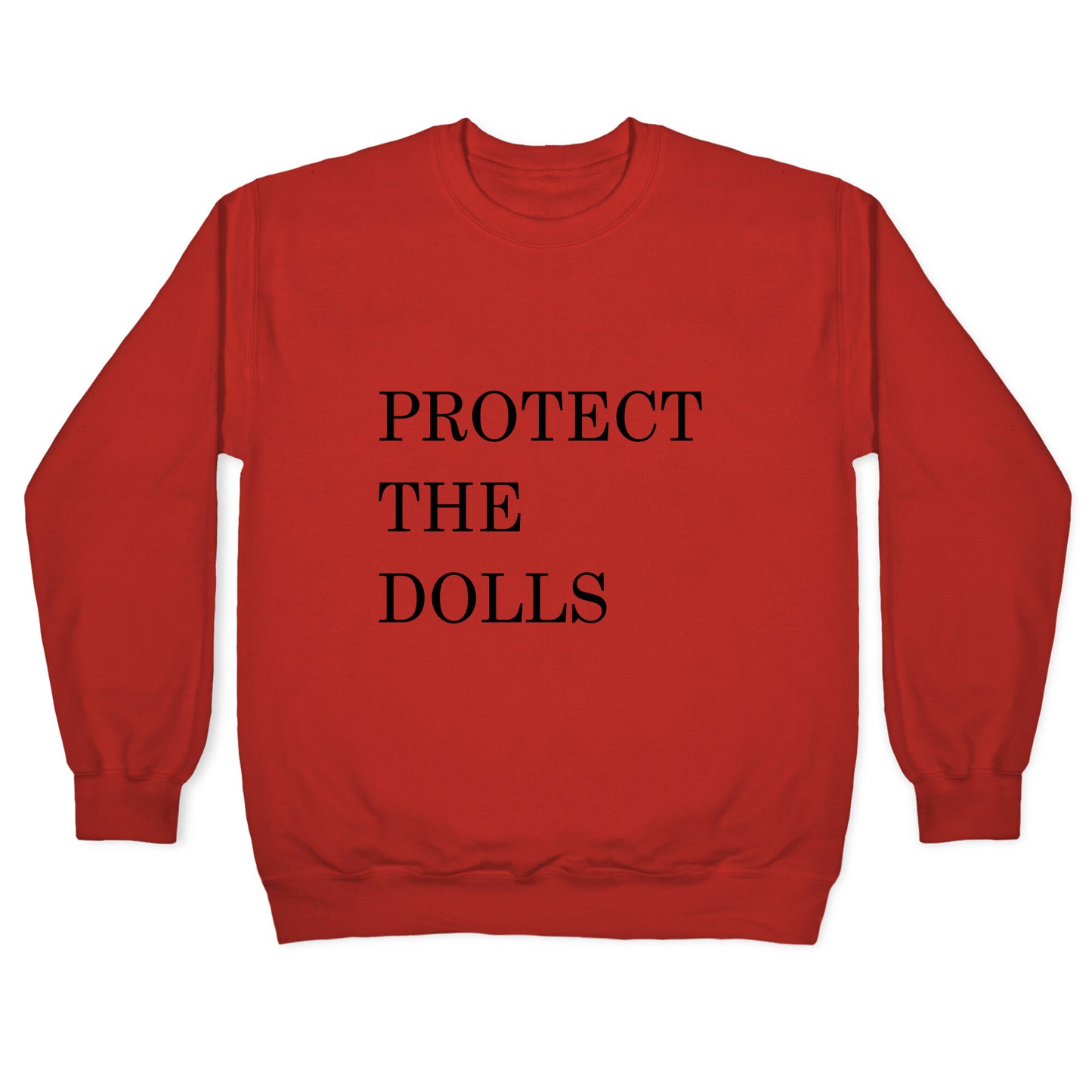 Protect The Dolls Crewneck Sweatshirt