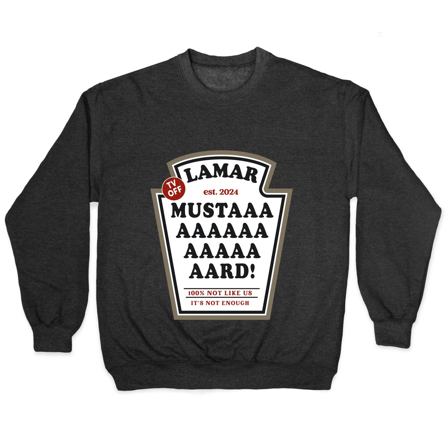 Kendrick Mustard TV Off Crewneck Sweatshirt