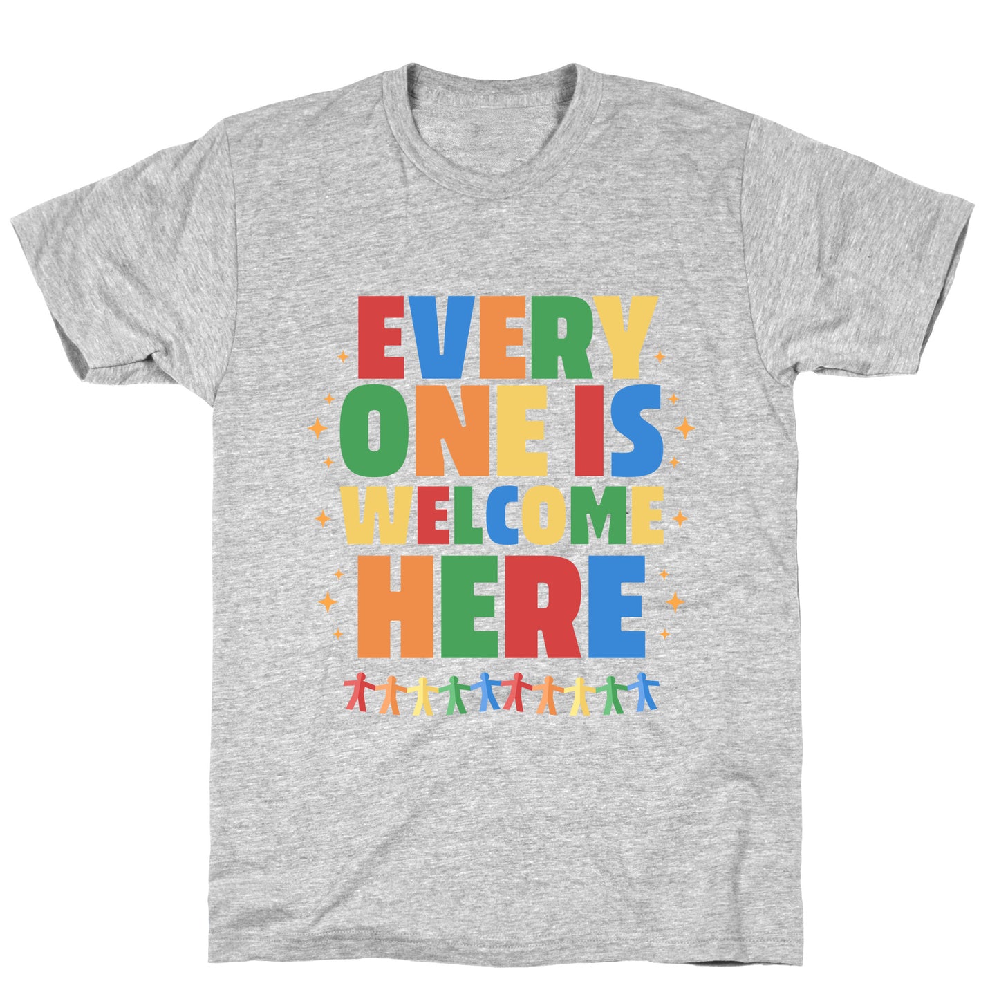 Everyone Is Welcome Here T-Shirt