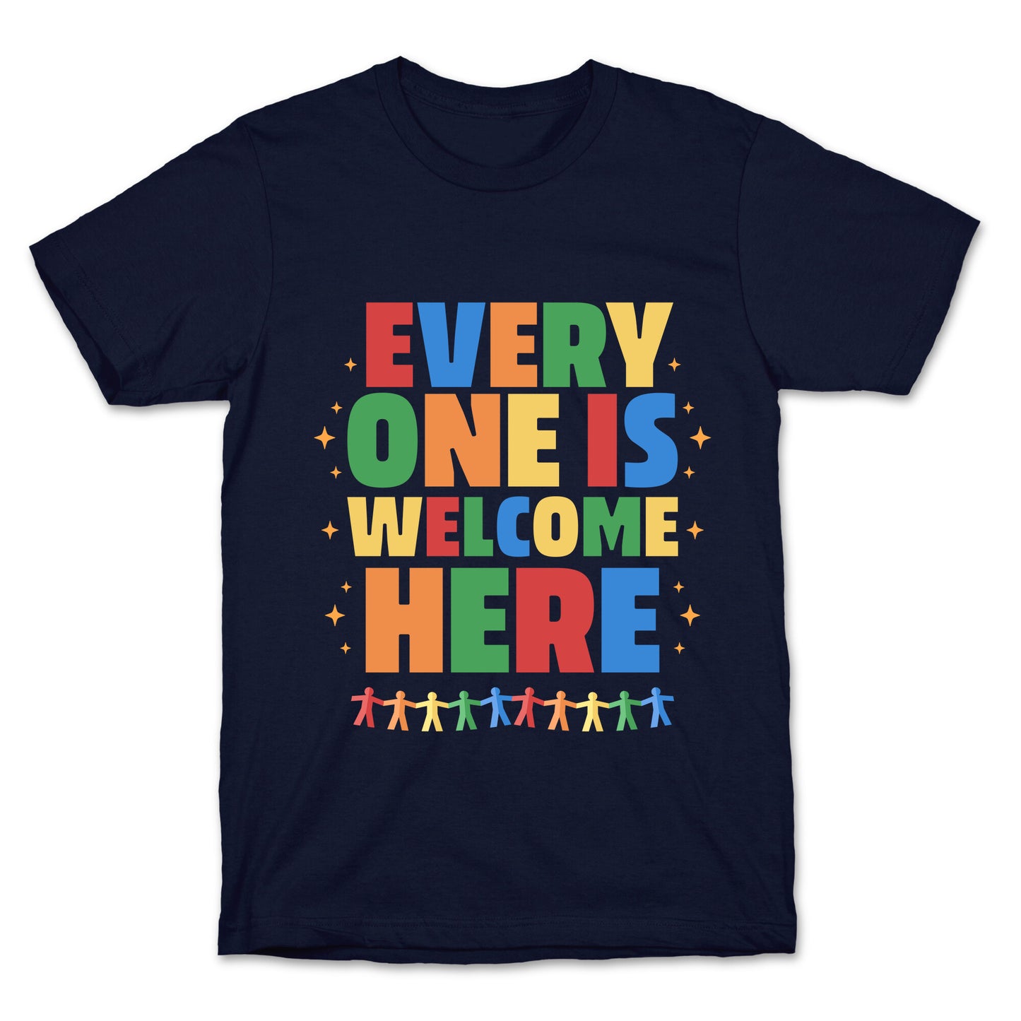 Everyone Is Welcome Here T-Shirt