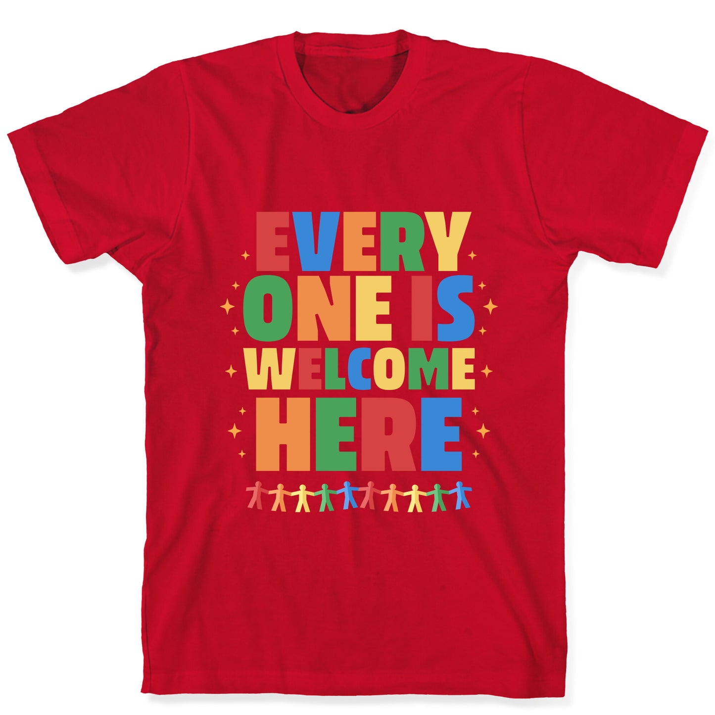 Everyone Is Welcome Here T-Shirt