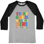 Everyone Is Welcome Here Baseball Tee