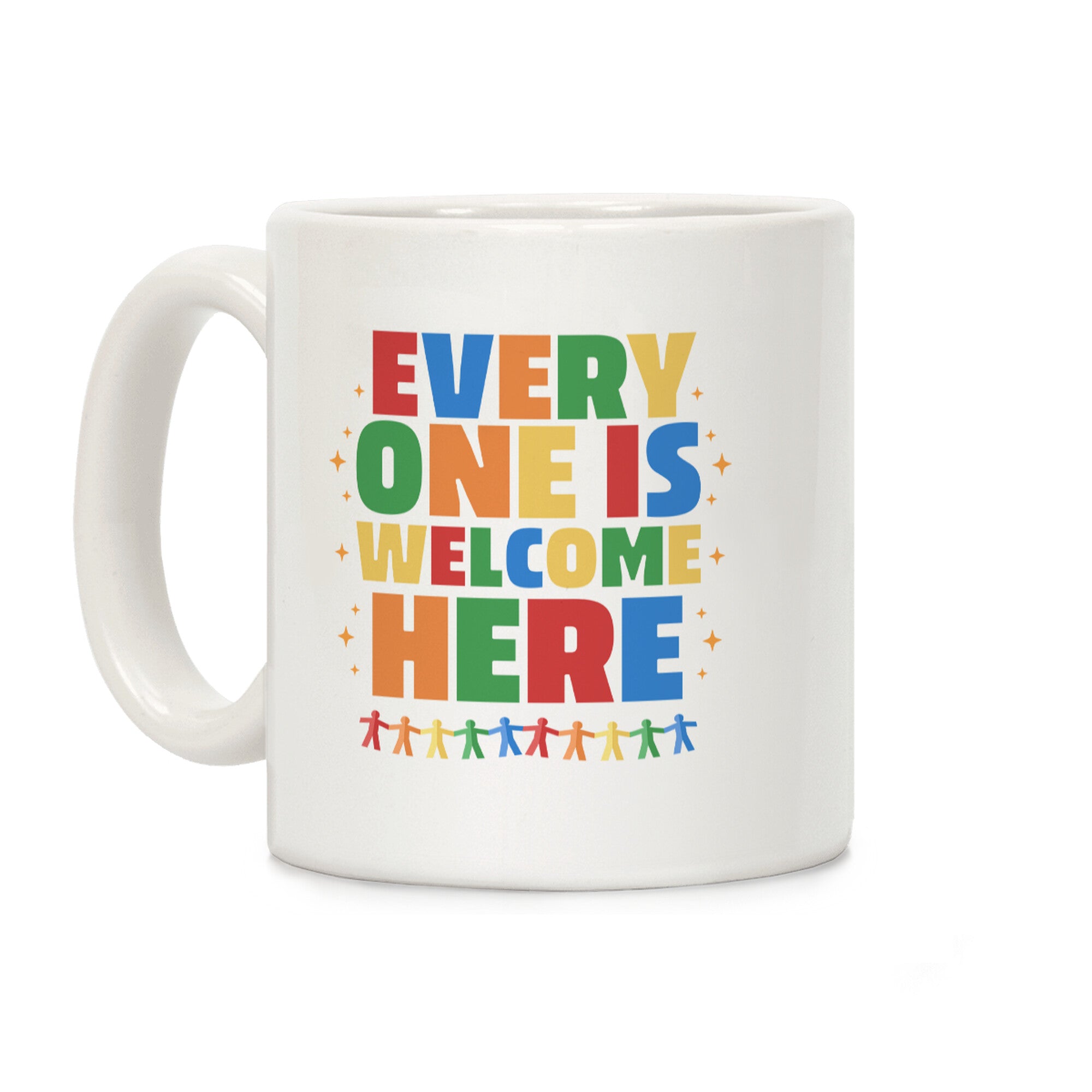 Everyone Is Welcome Here Coffee Mug