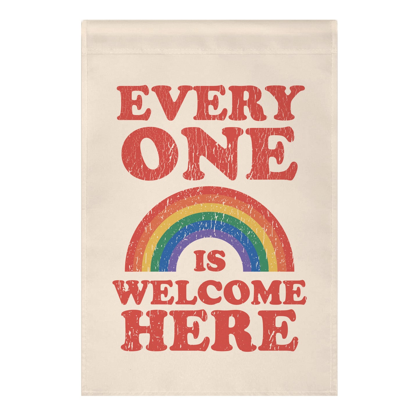 Everyone Is Welcome Here Rainbow Garden Flag