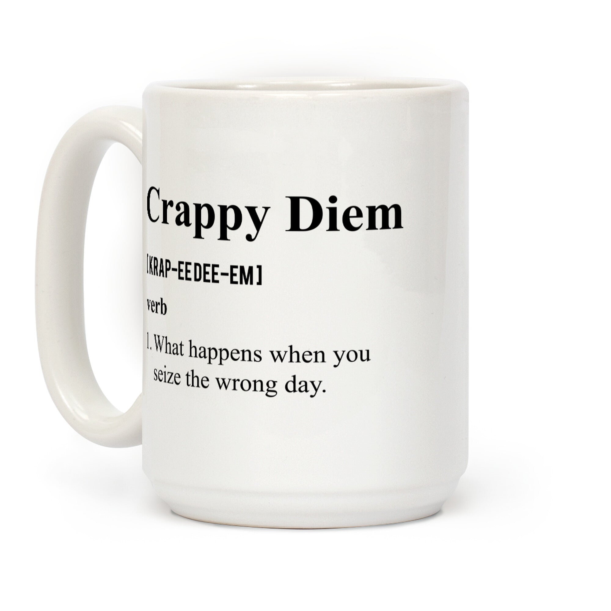 Crappy Diem Coffee Mug