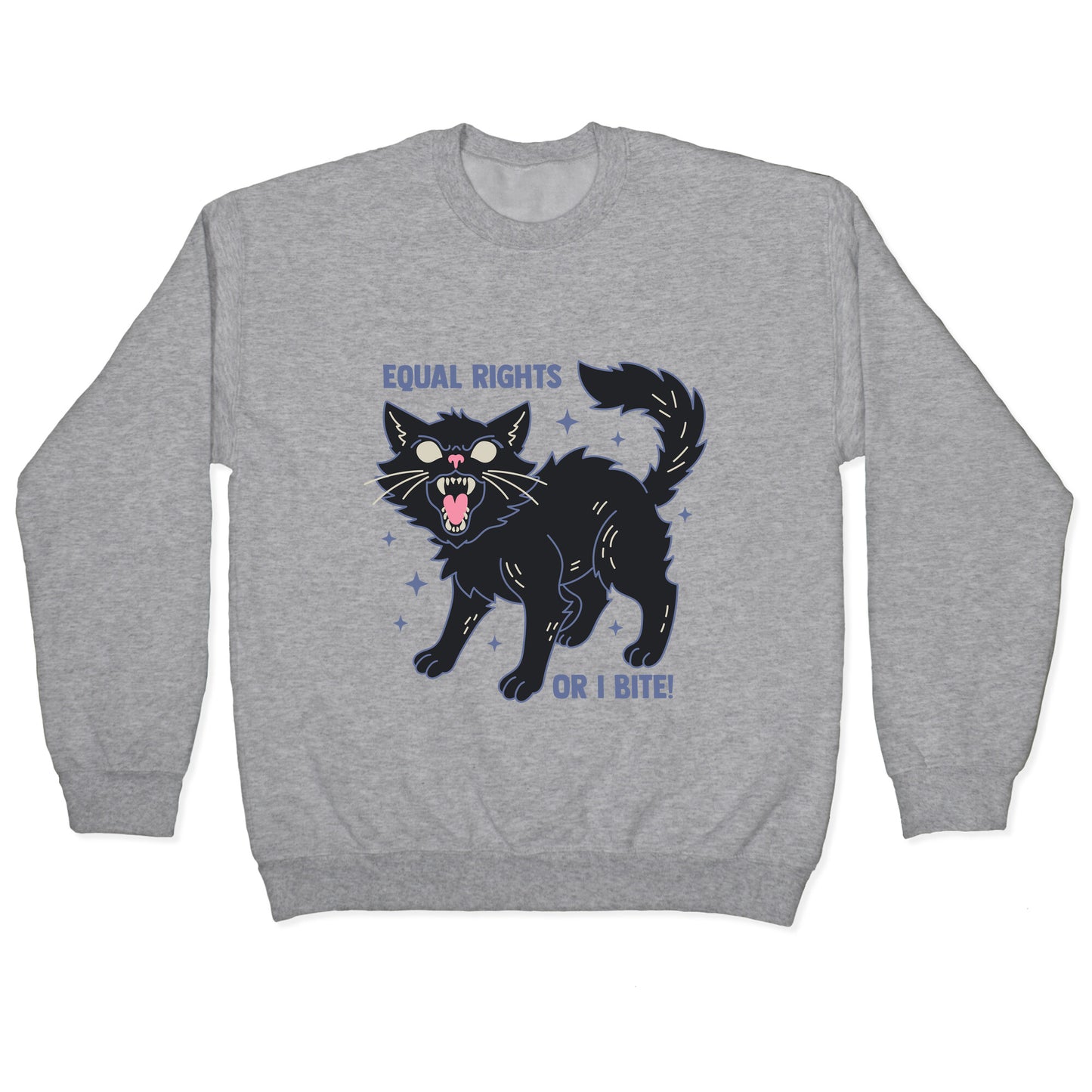 Equal Rights or I Bite Crewneck Sweatshirt