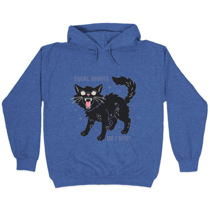 Equal Rights or I Bite Hoodie