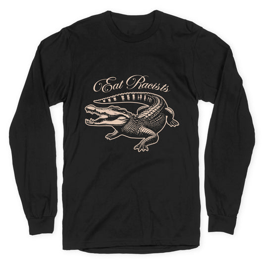 Eat Racists Longsleeve Tee