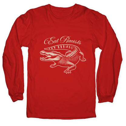 Eat Racists Longsleeve Tee