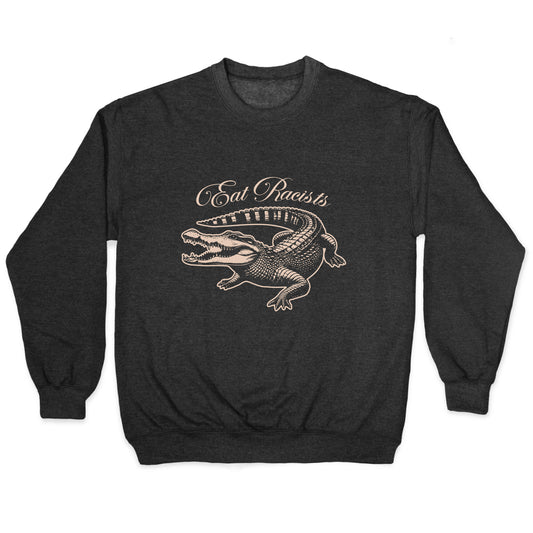 Eat Racists Crewneck Sweatshirt