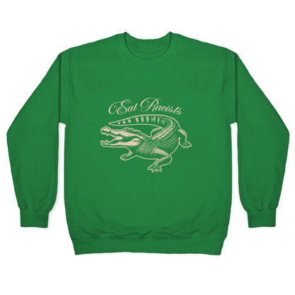 Eat Racists Crewneck Sweatshirt
