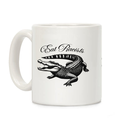 Eat Racists Coffee Mug