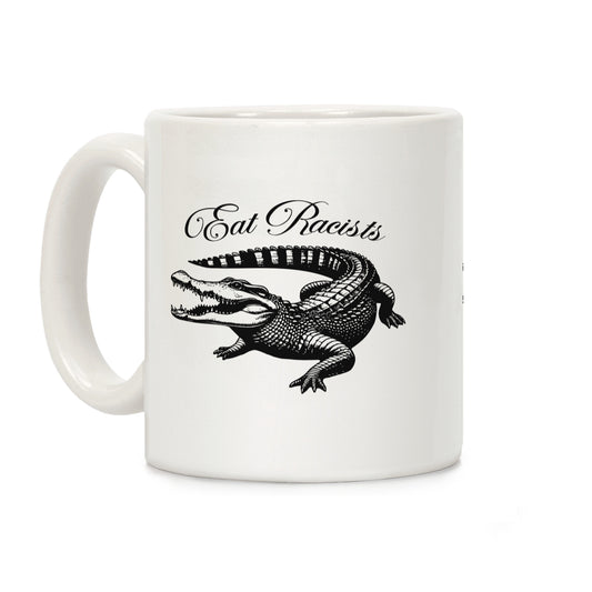 Eat Racists Coffee Mug