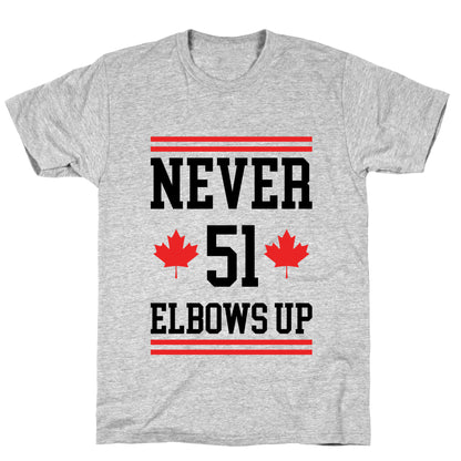 Elbows Up Never 51 T-Shirt