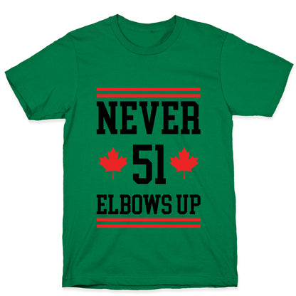 Elbows Up Never 51 T-Shirt
