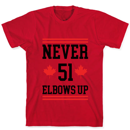 Elbows Up Never 51 T-Shirt