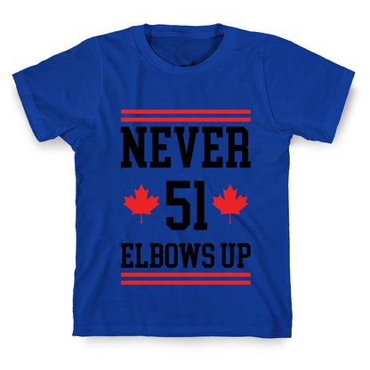 Elbows Up Never 51 T-Shirt