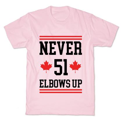 Elbows Up Never 51 T-Shirt