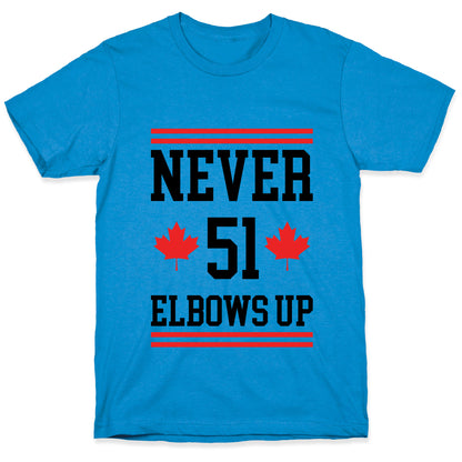 Elbows Up Never 51 T-Shirt