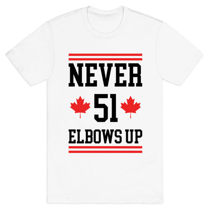 Elbows Up Never 51 T-Shirt