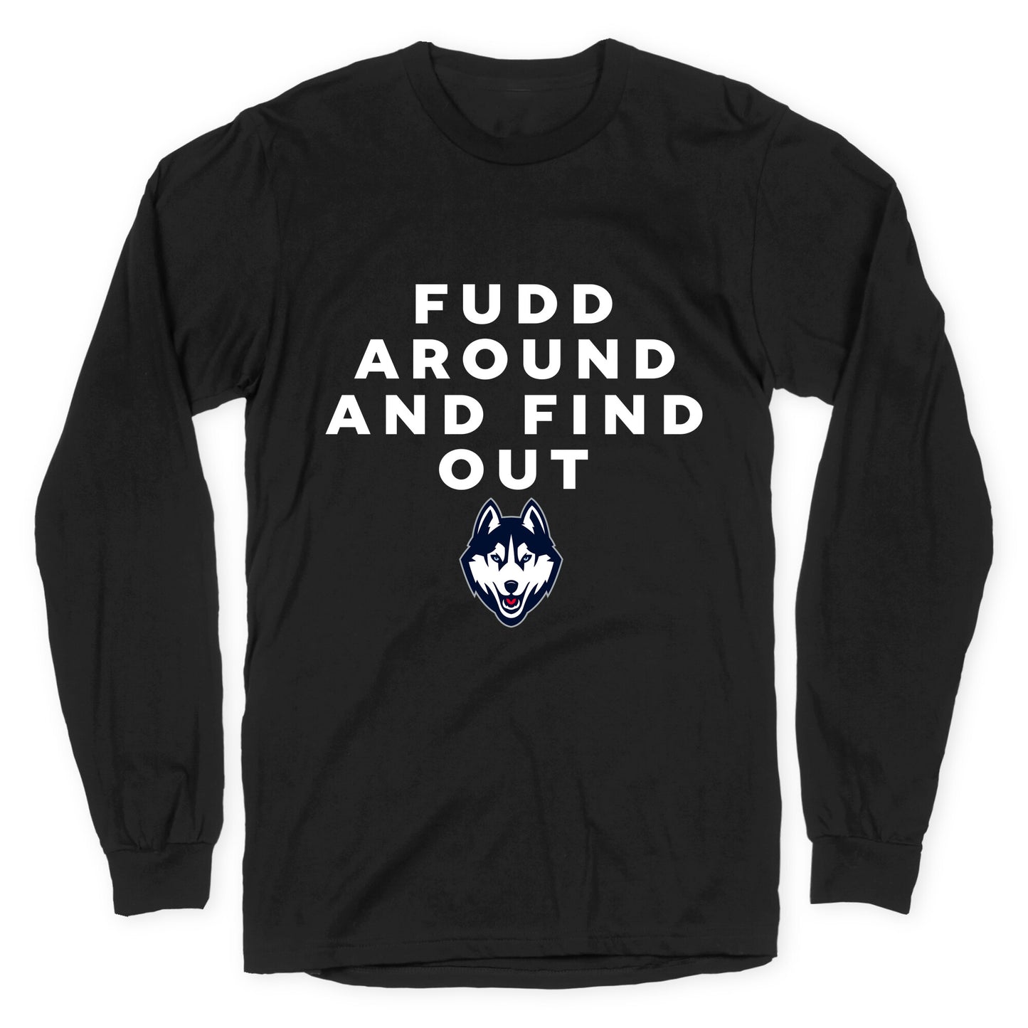 Fudd Around Find Out Longsleeve Tee