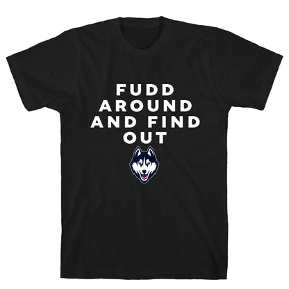 Fudd Around Find Out T-Shirt