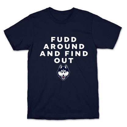 Fudd Around Find Out T-Shirt