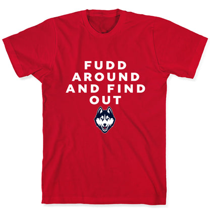 Fudd Around Find Out T-Shirt