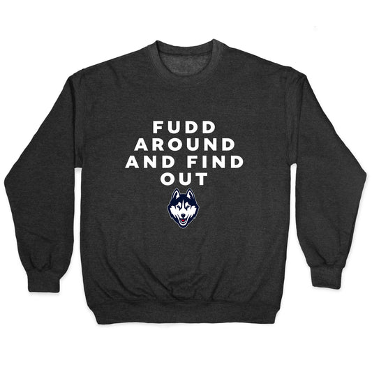 Fudd Around Find Out Crewneck Sweatshirt