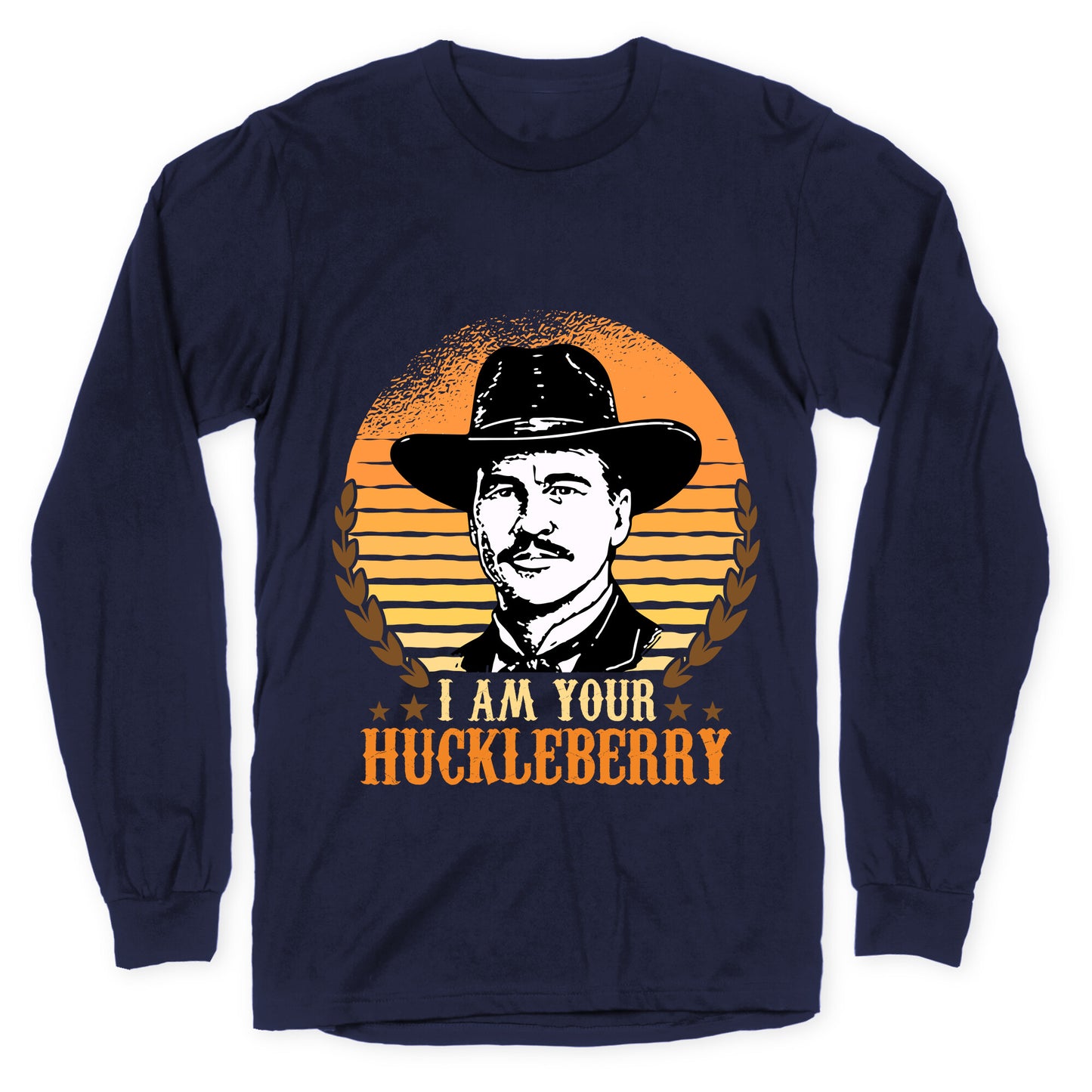 Im Your Huckleberry Longsleeve Tee