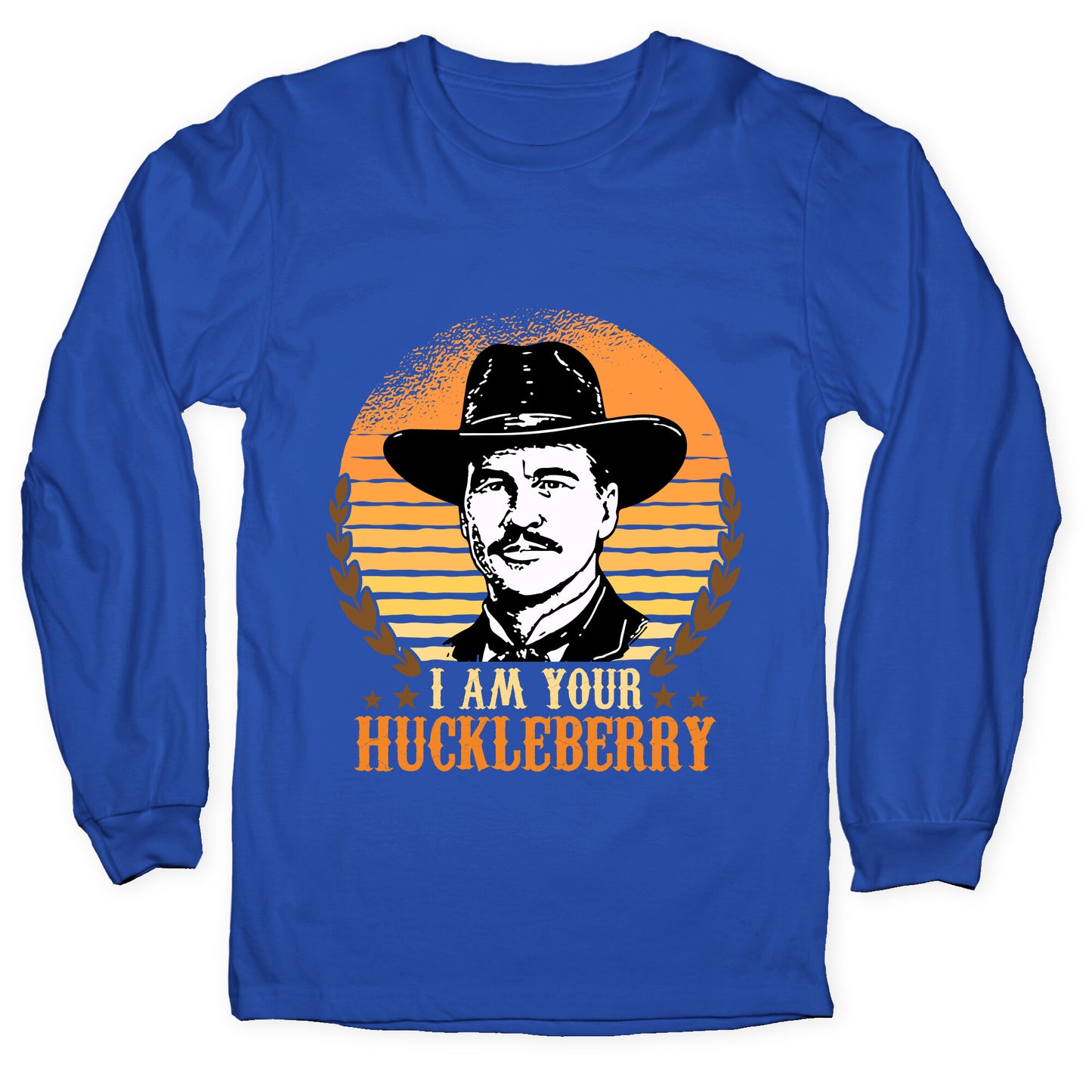 Im Your Huckleberry Longsleeve Tee