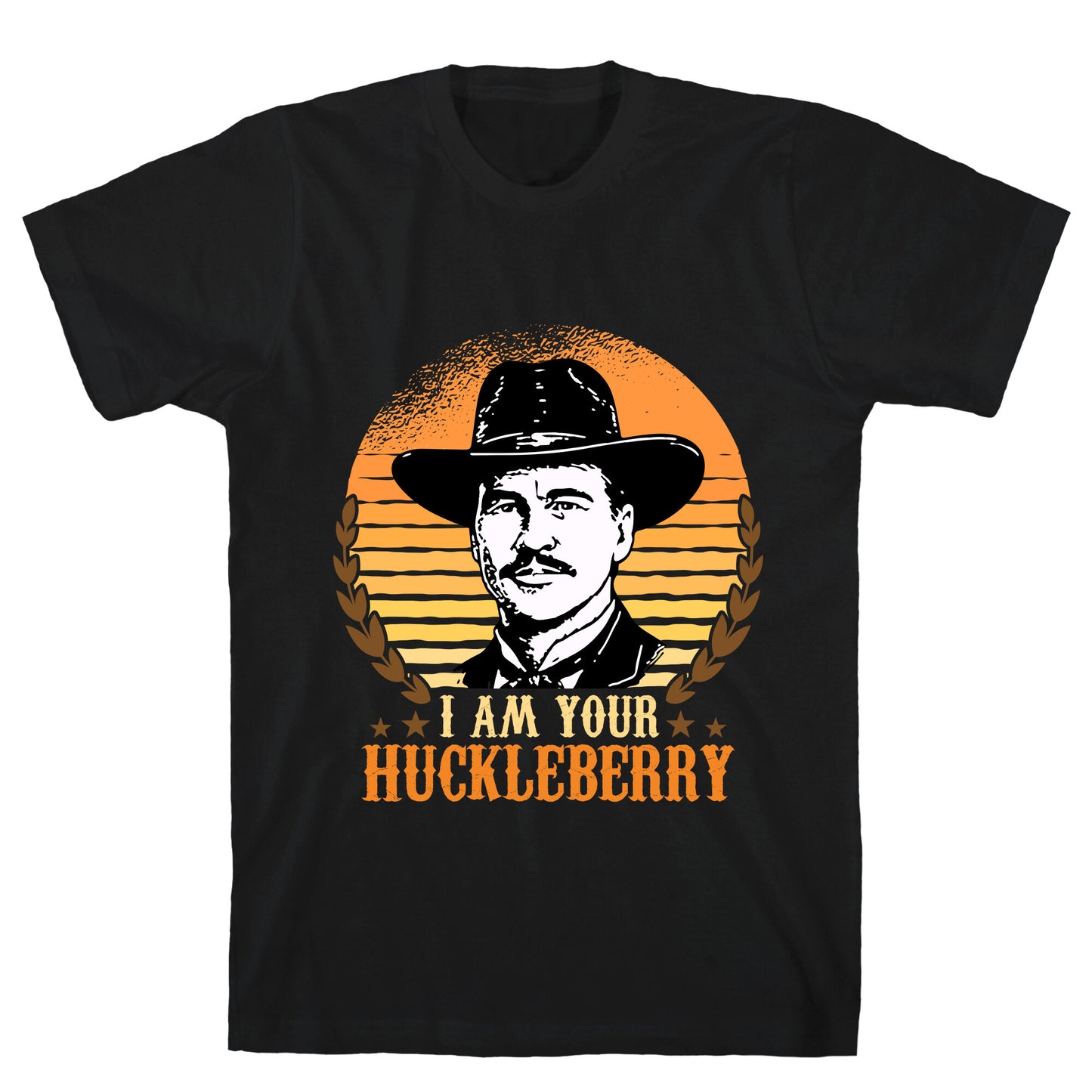 Im Your Huckleberry T-Shirt
