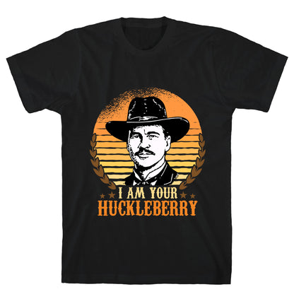 Im Your Huckleberry T-Shirt