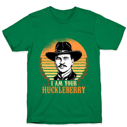 Im Your Huckleberry T-Shirt