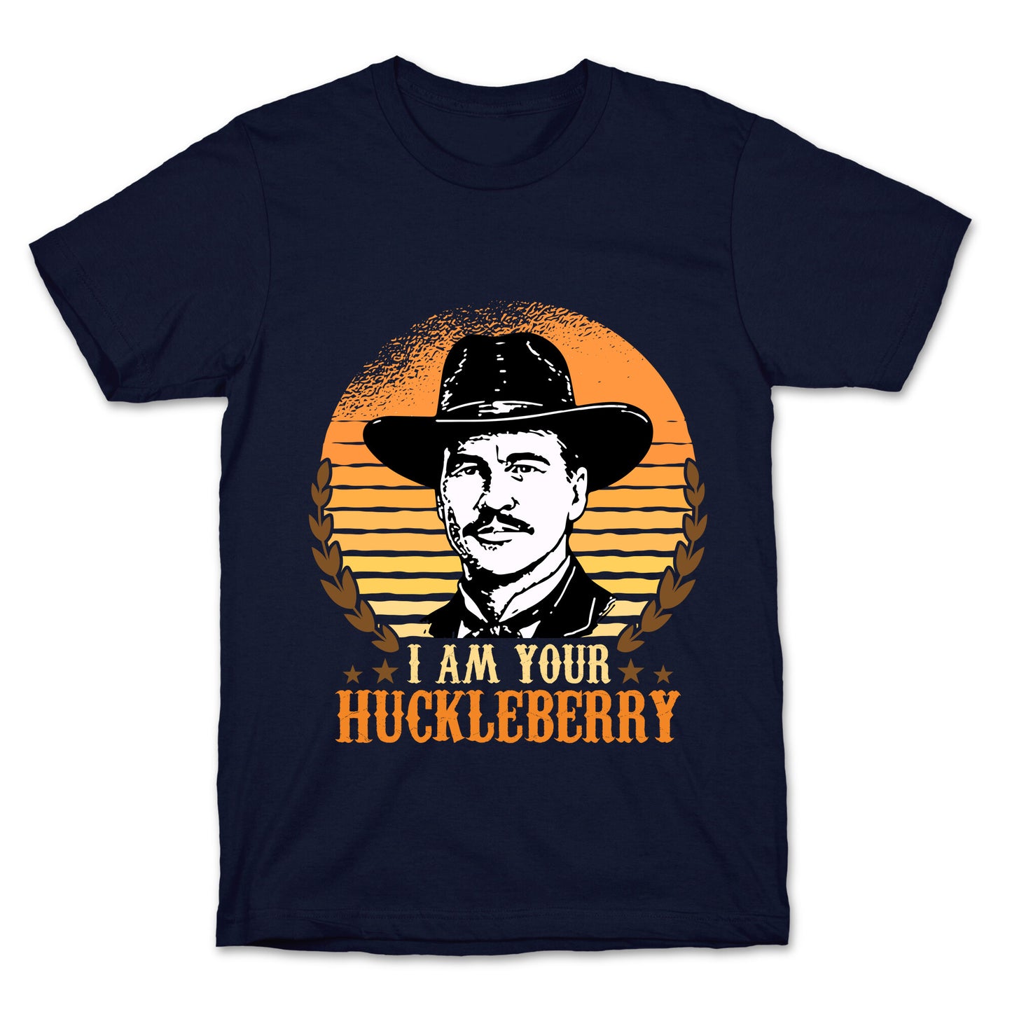 Im Your Huckleberry T-Shirt