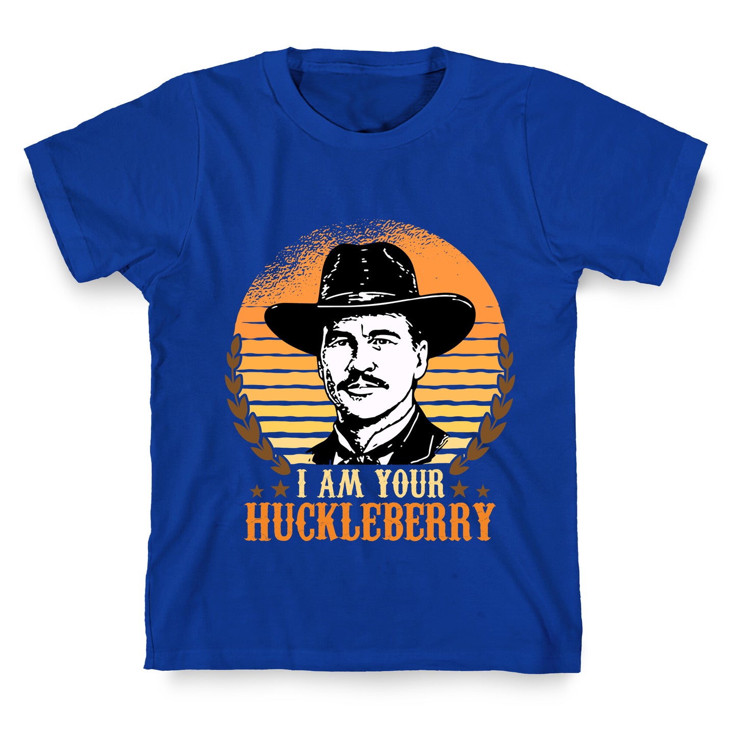 Im Your Huckleberry T-Shirt