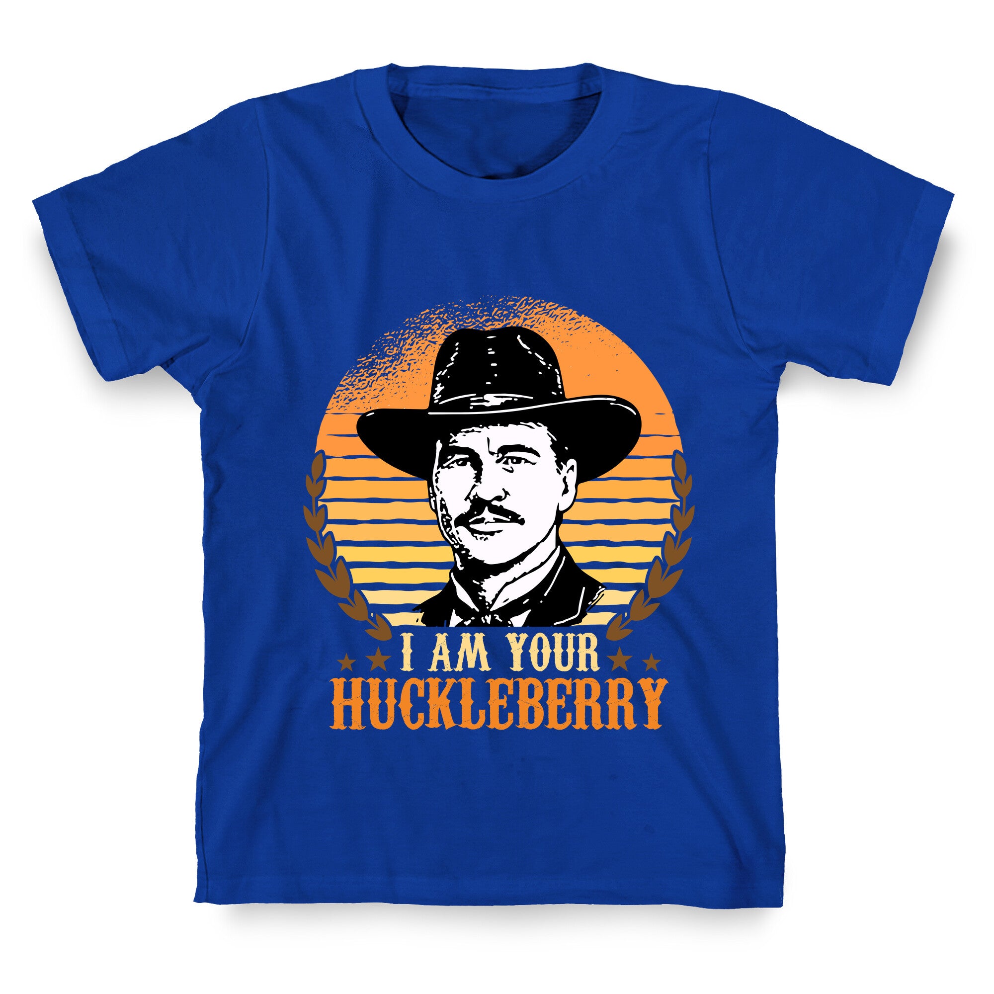 Im Your Huckleberry T-Shirt