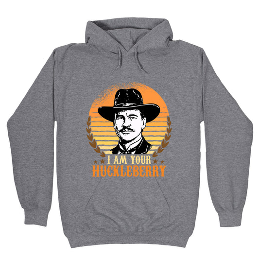 Im Your Huckleberry Hoodie