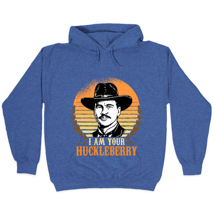 Im Your Huckleberry Hoodie