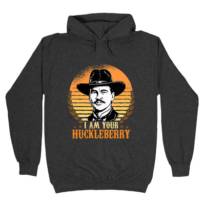 Im Your Huckleberry Hoodie