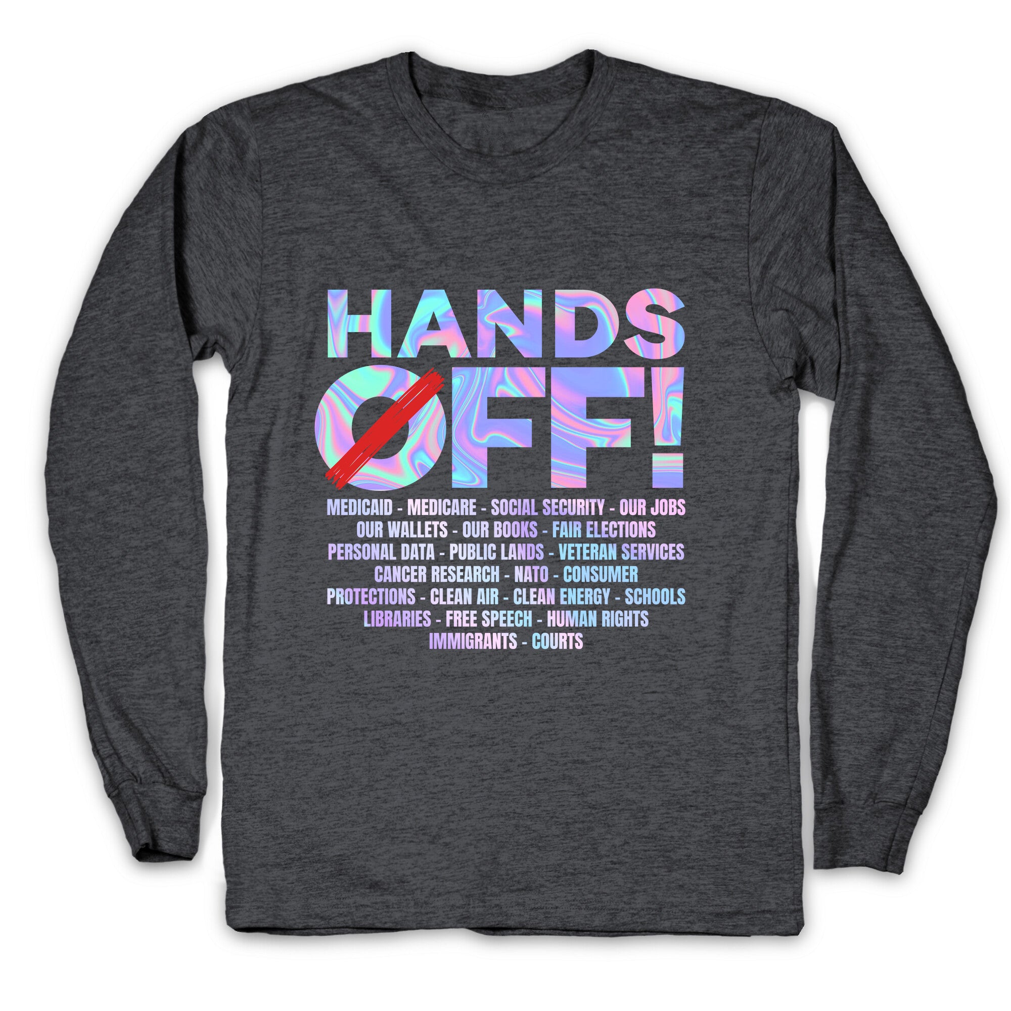 Hands Off Protest Longsleeve Tee