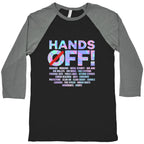 Hands Off Protest Baseball Tee
