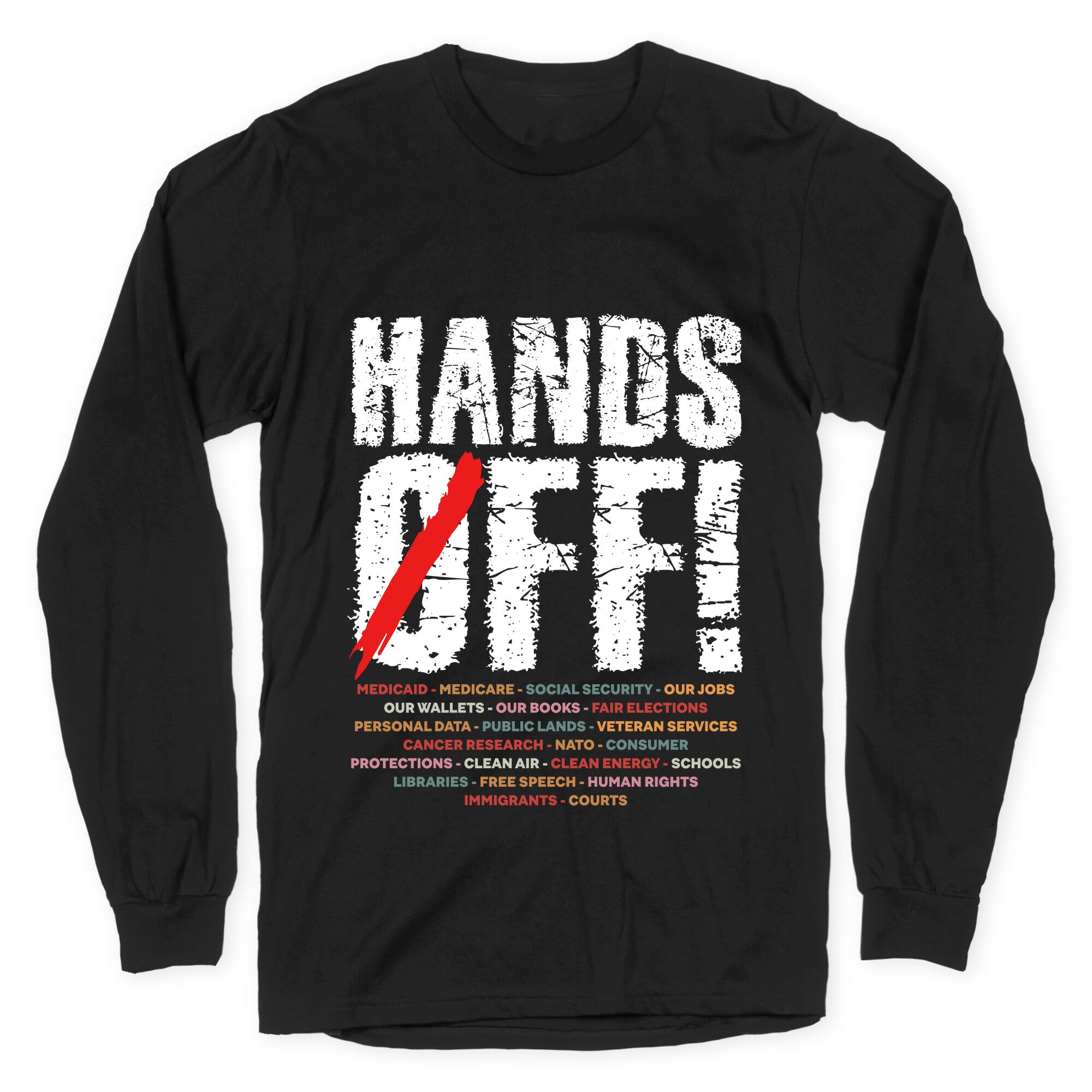 Hands Off Political Protest Longsleeve Tee