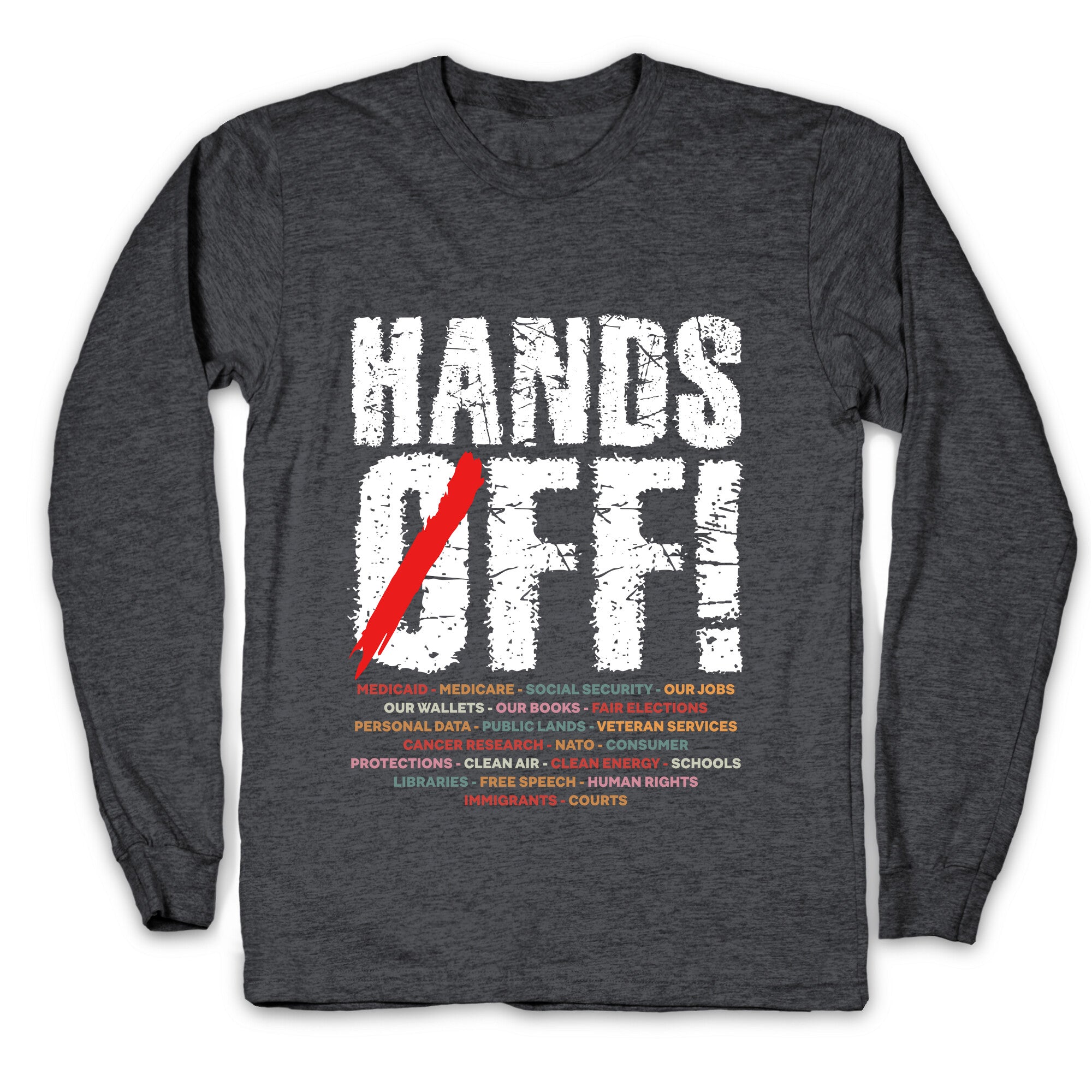 Hands Off Political Protest Longsleeve Tee