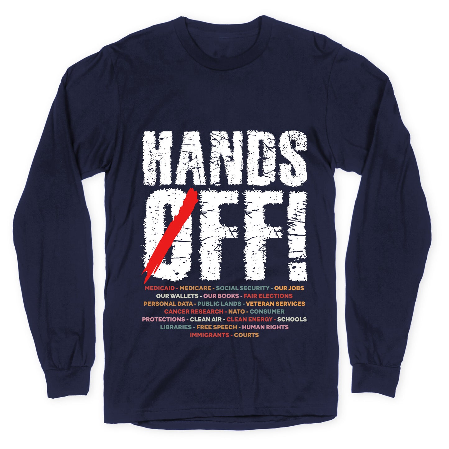 Hands Off Political Protest Longsleeve Tee