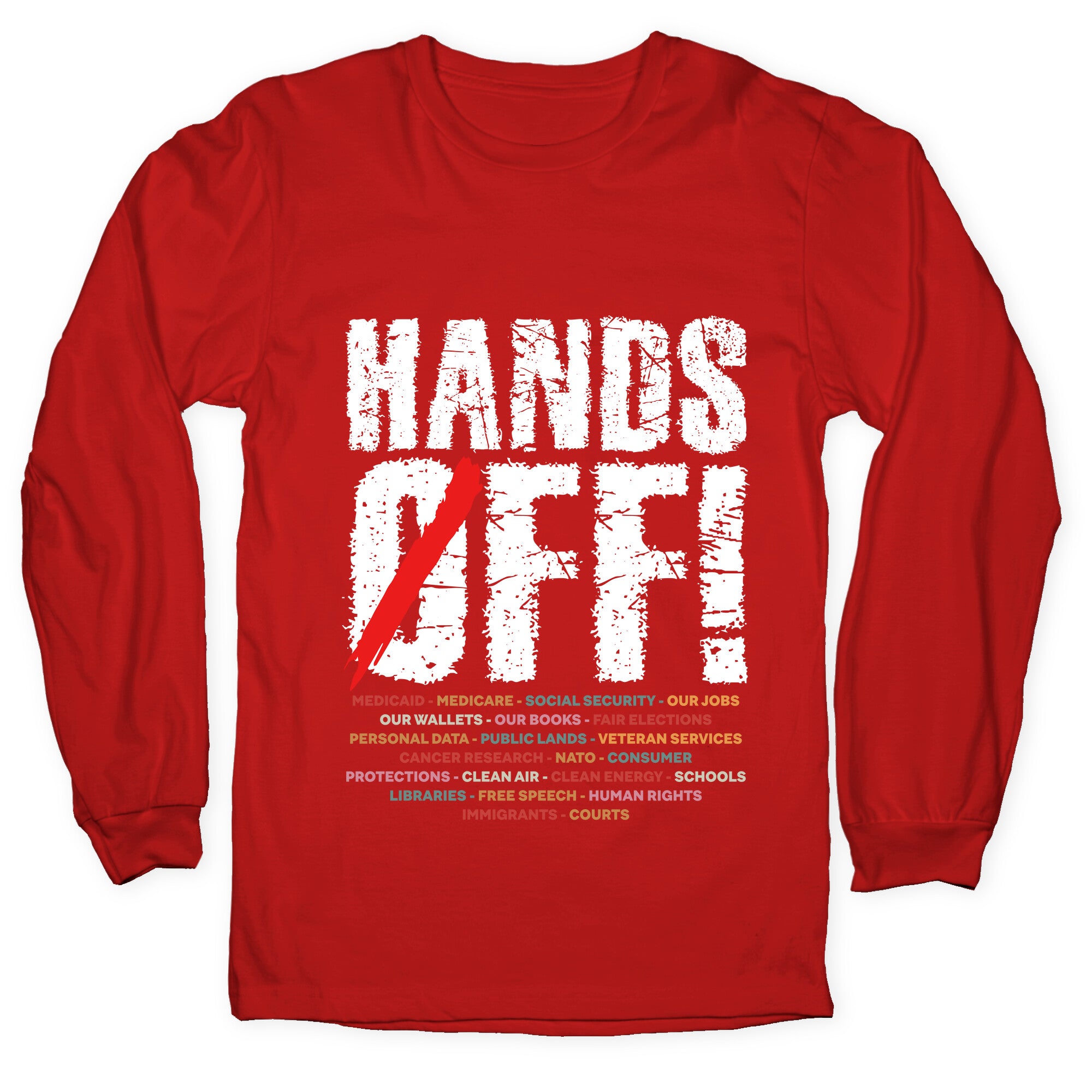 Hands Off Political Protest Longsleeve Tee