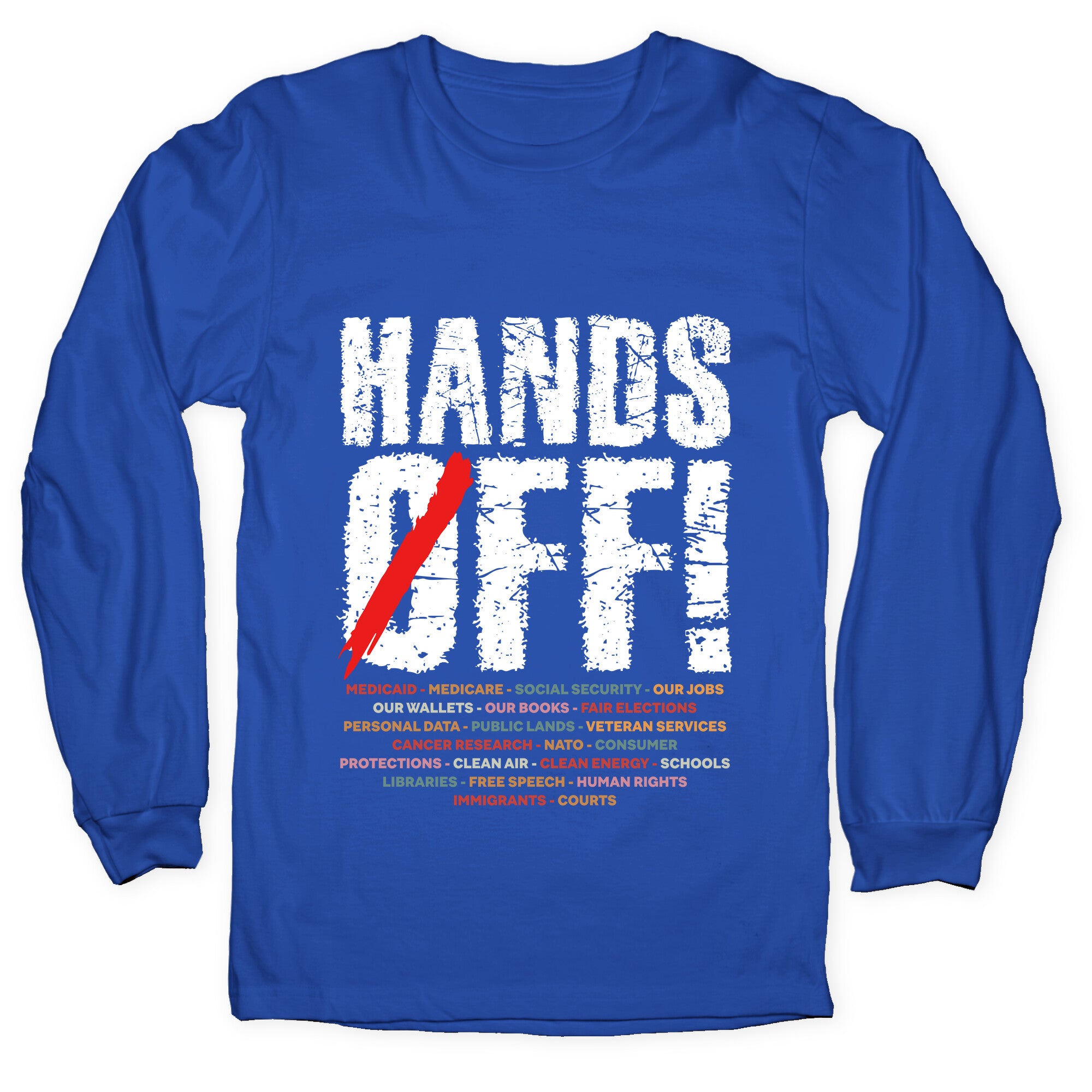 Hands Off Political Protest Longsleeve Tee