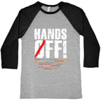Hands Off Political Protest Baseball Tee
